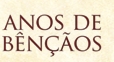 ANOS DE BENÇÃOS